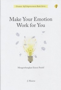 Make Your Emotion Work For You